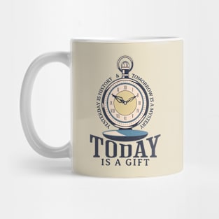 Today Is A Gift Mug